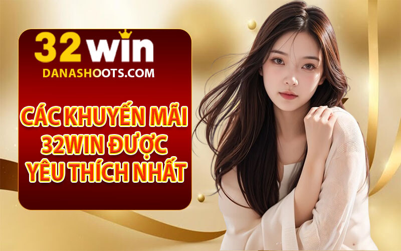 Khuyến mãi 32Win