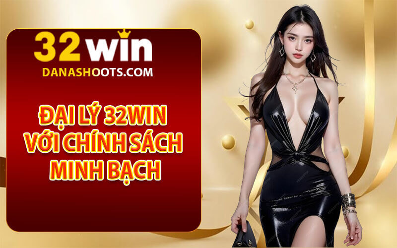 Đại lý 32win