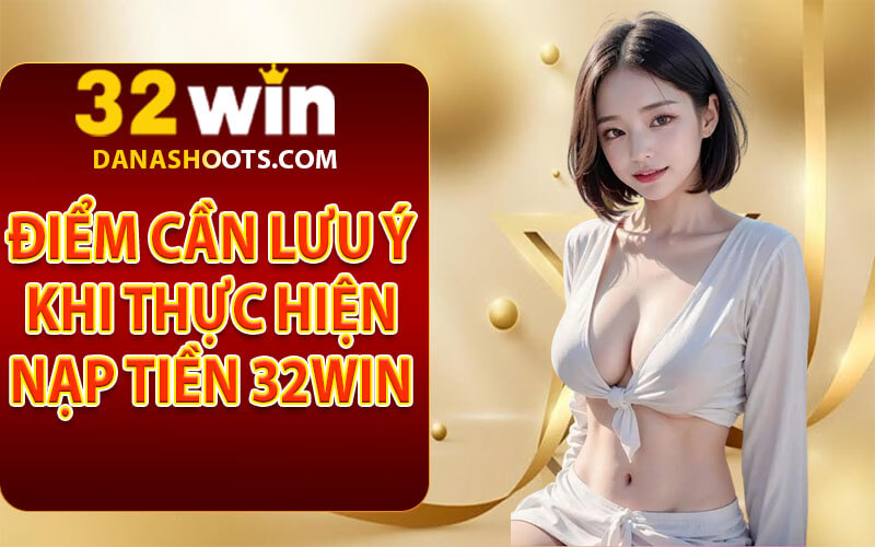 Nạp tiền 32Win