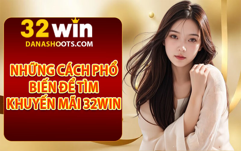 Khuyến mãi 32Win