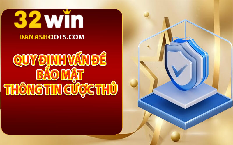 Chính sách bảo mật 32win