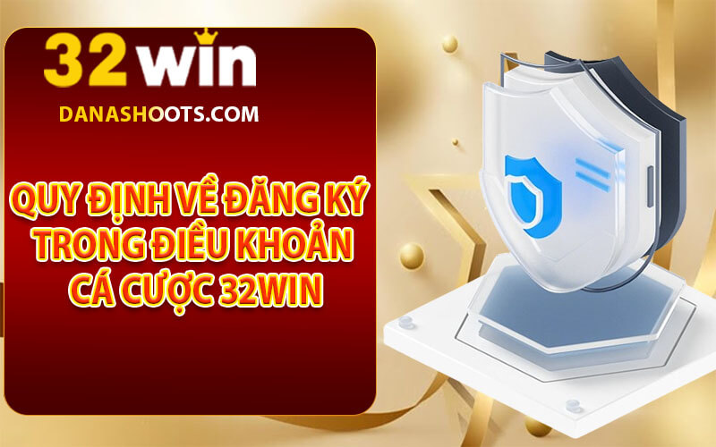 Điều khoản cá cược 32win