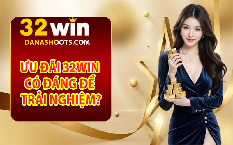 Khuyến mãi 32Win